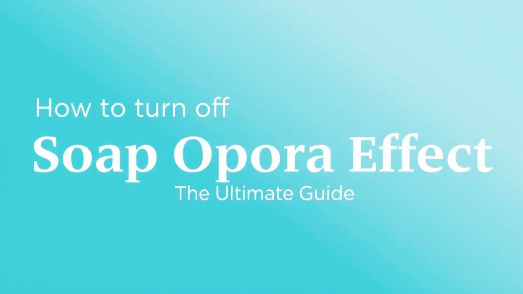 Disable Soap Opera Effect: Your Ultimate Guide